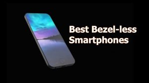 Best Bezel-less Smartphones