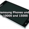 Best Samsung Phones Under Rs. 15,000 and 10,000 in India