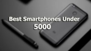 Best Smartphones Under 5000 in India