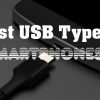Best USB Type C Smartphones